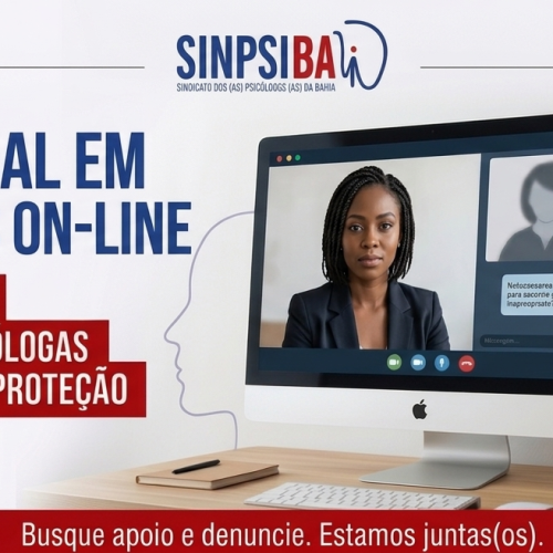 Assédio sexual em atendimentos on-line: SinPsi-BAalerta para violência contra psicólogas e defendemedidas de proteção à categoria